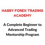 Habby Forex Trading Academy – A Complete Beginner to Advanced Trading Mentorship Program Download