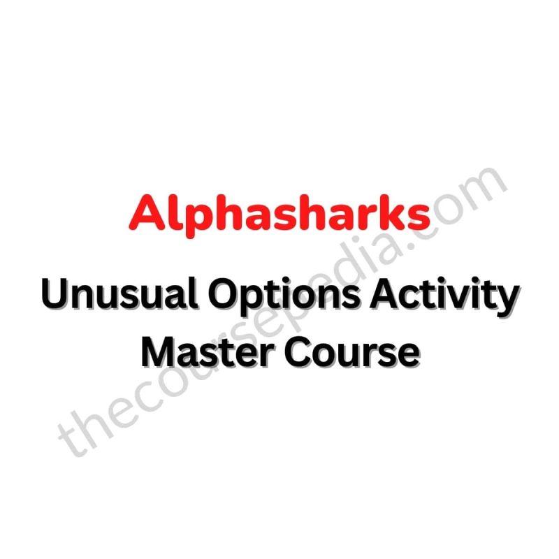 Alphasharks – Unusual Options Activity Master Course Download