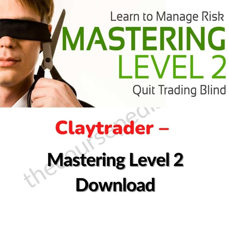 ClayTrader – Mastering Level 2 Download