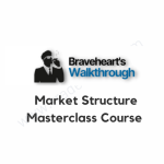 Braveheart Trading – Market Structure Masterclass Course