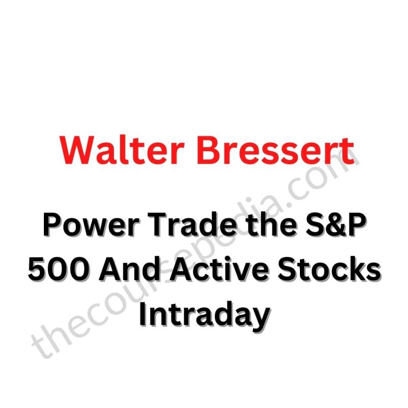 Walter Bressert – Power Trade the S&P 500 And Active Stocks Intraday
