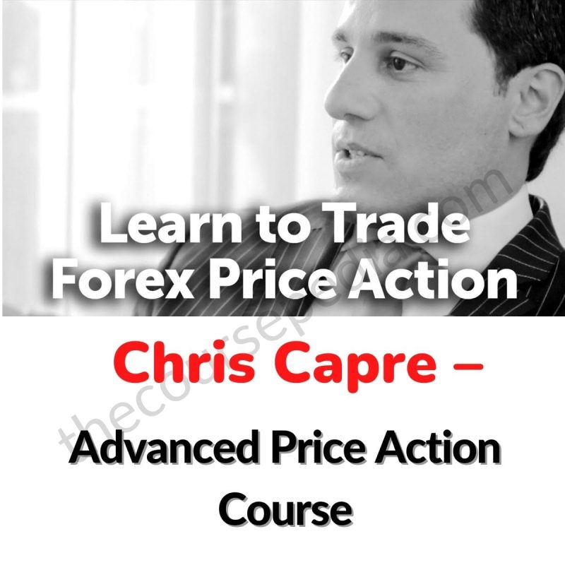 Chris Capre – Advanced Price Action Course Download