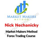 Market Makers Method Forex Trading Course By Nick Nechanicky