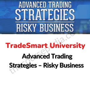 TradeSmart University – Advanced Trading Strategies – Risky Business Download