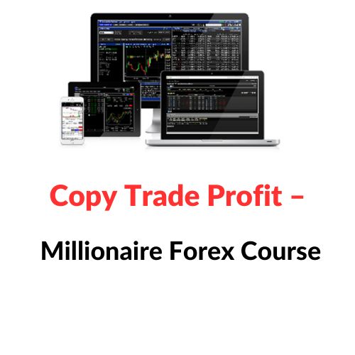 Copy Trade Profit – Millionaire Forex Course Download
