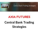AXIA Futures – Central Bank Trading Strategies Download