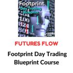Futures Flow – Footprint Day Trading Blueprint Course Download