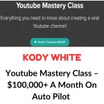Kody White – Youtube Mastery Class – $100,000+ A Month On Auto Pilot Download