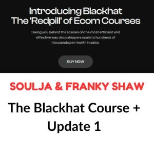 Soulja & Franky Shaw – The Blackhat Course + Update 1 Download
