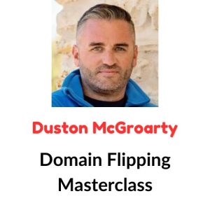 Duston McGroarty – Domain Flipping Masterclass Download