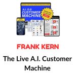 Frank Kern – The Live A.I. Customer Machine Download