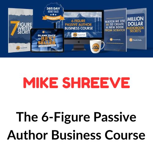 Mike Shreeve – The 6-Figure Passive Author Business Course Download