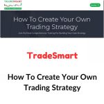 TradeSmart – How To Create Your Own Trading Strategy Download