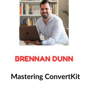 Brennan Dunn - Mastering ConvertKit Download