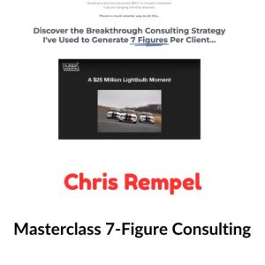 Chris Rempel - Masterclass 7-Figure Consulting Download