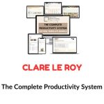 Clare Le Roy - The Complete Productivity System Download
