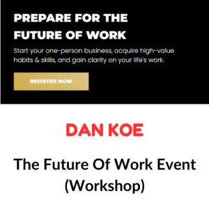 Dan Koe – The Future Of Work Event (Workshop) Download