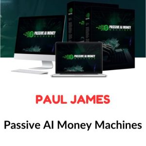 Paul James – Passive AI Money Machines Download