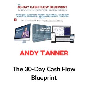 Andy Tanner - The 30-Day Cash Flow Blueprint Download