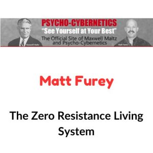 Matt Furey – The Zero Resistance Living System Download