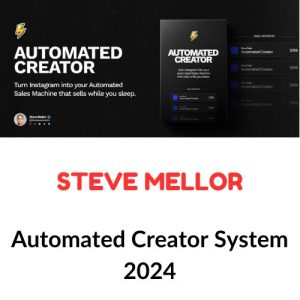 Steve Mellor – Automated Creator System 2024 Download
