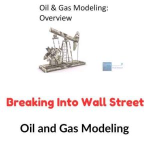 Breaking Into Wall Street – Oil and Gas Modeling Download