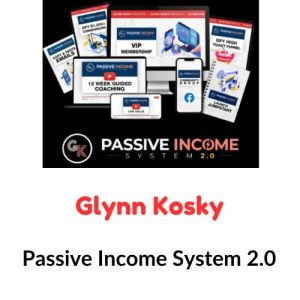 Glynn Kosky – Passive Income System 2.0 Download