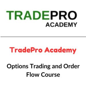 TradePro Academy – Options Trading and Order Flow Course Download