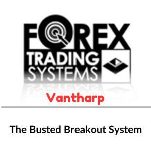 Vantharp – Forex Trading Systems – The Busted Breakout System Download