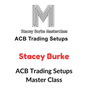 Stacey Burke – ACB Trading Setups Master Class Download